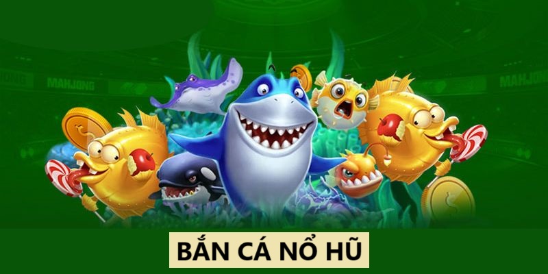 Tìm hiểu thông tin về tựa game bắn cá nổ hũ Tìm hiểu thông tin về tựa game bắn cá nổ hũ
