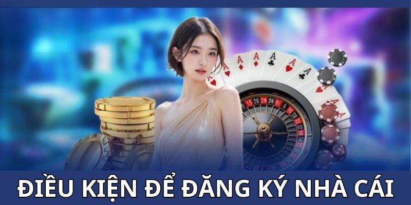 đăng ký NN88 Các điều kiện để đăng ký NN88 cho thành viên