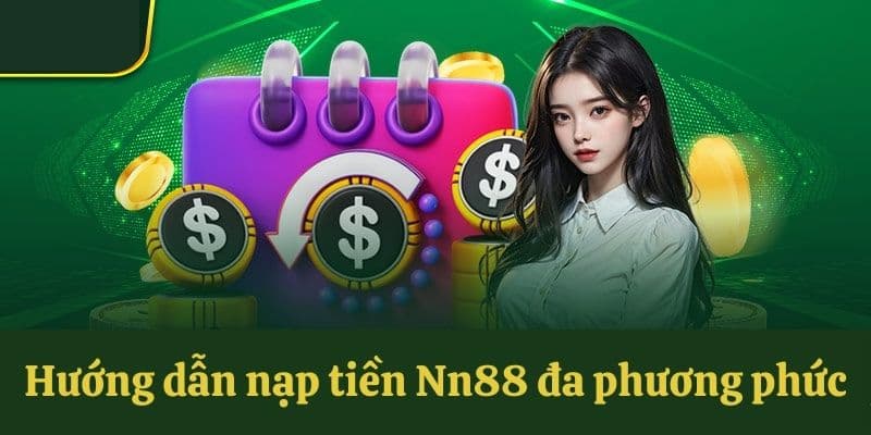 Nạp tiền NN88 Nạp tiền NN88 đa phương tiện
